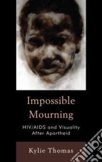 Impossible Mourning libro in lingua di Thomas Kylie