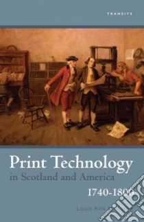 Print Technology in Scotland and America, 1740–1800 libro in lingua di Mcauley Louis Kirk