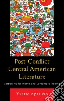 Post-conflict Central American Literature libro in lingua di Aparicio Yvette