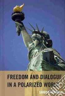 Freedom and Dialogue in a Polarized World libro in lingua di Schuman Sharon