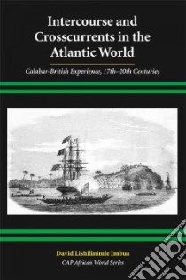 Intercourse and Crosscurrents in the Atlantic World libro in lingua di Imbua David Lishilinimle