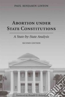 Abortion Under State Constitutions libro in lingua di Linton Paul Benjamin