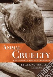 Animal Cruelty libro in lingua di Brewster Mary P. (EDT), Reyes Cassandra L. (EDT)