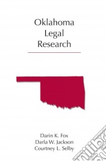 Oklahoma Legal Research libro in lingua di Fox Darin K., Jackson Darla W., Selby Courtney L.