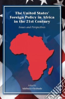 The United States' Foreign Policy in Africa in the 21st Century libro in lingua di Oyebade Adebayo (EDT)