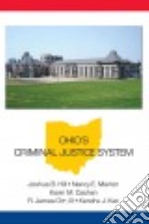 Ohio's Criminal Justice System libro in lingua di Hill Joshua B., Marion Nancy E., Cashen Kevin M., Orr R. James III, Kec Kendra J.