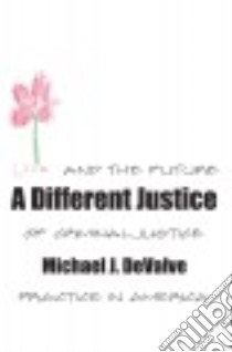 A Different Justice libro in lingua di Devalve Michael J.