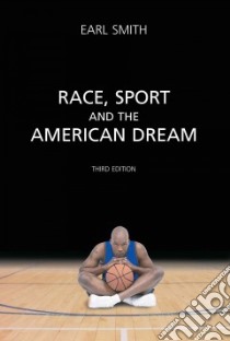 Race, Sport and the American Dream libro in lingua di Smith Earl