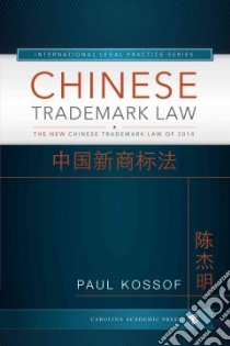 Chinese Trademark Law libro in lingua di Kossof Paul