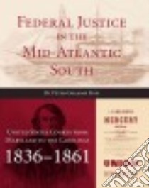 Federal Justice in the Mid-atlantic South libro in lingua di Fish Peter Graham