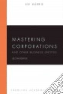 Mastering Corporations and Other Business Entities libro in lingua di Harris Lee