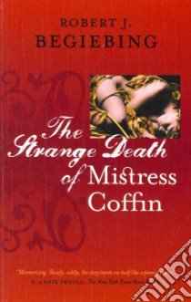 The Strange Death of Mistress Coffin libro in lingua di Begiebing Robert J.