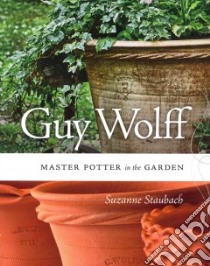 Guy Wolff libro in lingua di Staubach Suzanne, Szalay Joseph (PHT), Cushing Val (FRW), Martin Tovah (FRW)