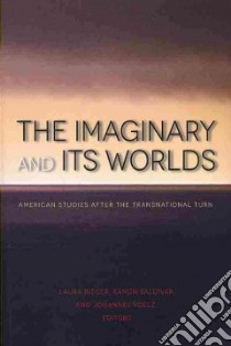 The Imaginary and Its Worlds libro in lingua di Bieger Laura (EDT), Saldivar Ramon (EDT), Voelz Johannes (EDT)