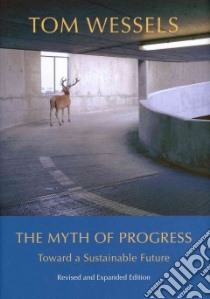 The Myth of Progress libro in lingua di Wessels Tom