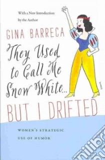 They Used to Call Me Snow White . . . but I Drifted libro in lingua di Barreca Gina