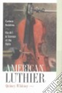 American Luthier libro in lingua di Whitney Quincy