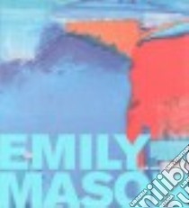 Emily Mason libro in lingua di Ebony David, Weyl Christina, Boyajian Ani (EDT)