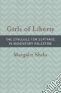 Girls of Liberty libro in lingua di Shilo Margalit, Watzman Haim (FRW)