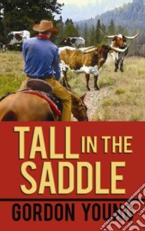 Tall in the Saddle libro in lingua di Young Gordon