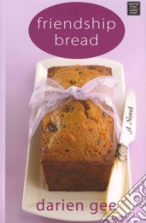 Friendship Bread libro in lingua di Gee Darien
