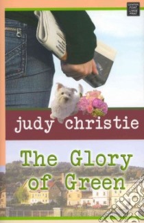 The Glory of Green libro in lingua di Christie Judy