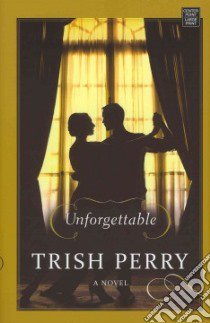 Unforgettable libro in lingua di Perry Trish