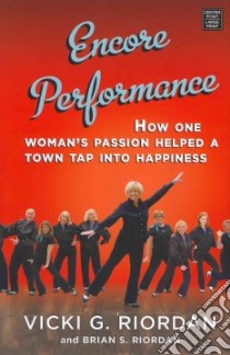 Encore Performance libro in lingua di Riordan Vicki G., Riordan Brian S.