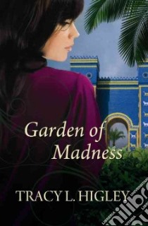 Garden of Madness libro in lingua di Higley Tracy L.