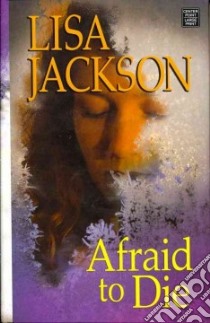 Afraid to Die libro in lingua di Jackson Lisa