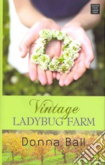 Vintage Ladybug Farm libro in lingua di Ball Donna