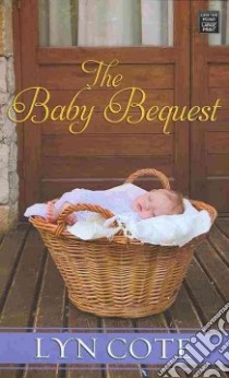 The Baby Bequest libro in lingua di Cote Lyn