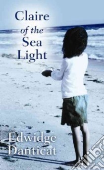 Claire of the Sea Light libro in lingua di Danticat Edwidge
