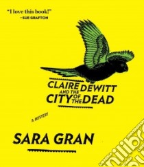 Claire Dewitt and the City of the Dead (CD Audiobook) libro in lingua di Gran Sara, Monda Carol (NRT)