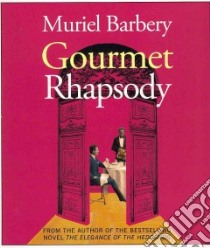 Gourmet Rhapsody libro in lingua di Barbery Muriel, Dietz Norman (NRT), Caruso Barbara (NRT), Foss Eliza (NRT), Brassard Jean (NRT)