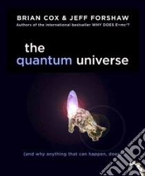 The Quantum Universe (CD Audiobook) libro in lingua di Cox Brian, Forshaw Jeff