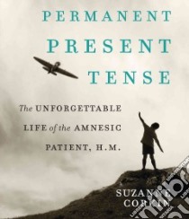 Permanent Present Tense libro in lingua di Corkin Suzanne, Ward Pam (NRT)