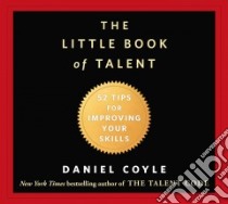 The Little Book of Talent libro in lingua di Coyle Daniel, Gardner Grover (NRT)