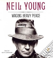 Waging Heavy Peace (CD Audiobook) libro in lingua di Young Neil, Carradine Keith (NRT)