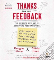Thanks for the Feedback (CD Audiobook) libro in lingua di Stone Douglas, Heen Sheila