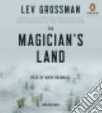 The Magician's Land (CD Audiobook) libro in lingua di Grossman Lev, Bramhall Mark (NRT)
