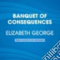 A Banquet of Consequences (CD Audiobook) libro in lingua di George Elizabeth, Lee John (NRT)