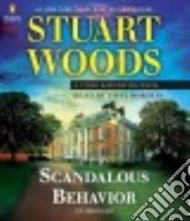 Scandalous Behavior (CD Audiobook) libro in lingua di Woods Stuart, Roberts Tony (NRT)
