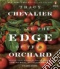 At the Edge of the Orchard (CD Audiobook) libro in lingua di Chevalier Tracy, Bramhall Mark (NRT), Huber Hillary (NRT), Heyborne Kirby (NRT), Morris Cassandra (NRT)