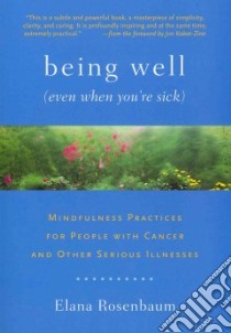 Being Well Even When You're Sick libro in lingua di Rosenbaum Elana, Kabat-Zinn Jon (FRW)