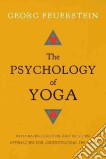 The Psychology of Yoga libro in lingua di Feuerstein Georg