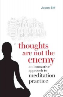 Thoughts Are Not the Enemy libro in lingua di Siff Jason