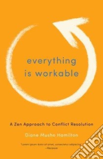 Everything Is Workable libro in lingua di Hamilton Diane Musho