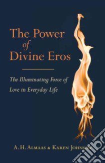 The Power of Divine Eros libro in lingua di Almaas A. H., Johnson Karen