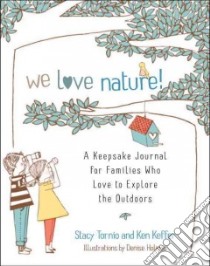 We Love Nature! libro in lingua di Tornio Stacy, Keffer Ken, Holmes Denise (ILT)